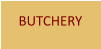 BUTCHERY